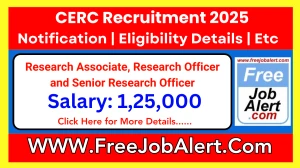 CERC Research Associate, Research Officer and Senior Research Officer Recruitment 2025 - Apply Offline
