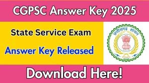 CGPSC State Service Exam Answer Key 2025 Out at psc.cg.gov.in Download Answer Key PDF Here