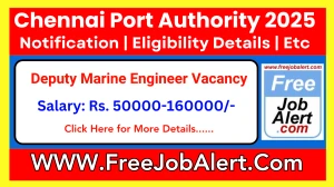 Chennai Port Authority Deputy Marine Engineer Recruitment 2025 - Apply Offline