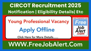 CIRCOT Young Professional Recruitment 2025 - Apply Offline for 1 Posts