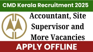 CMD Kerala Accountant, Site Supervisor & Other Recruitment 2025 - Apply Offline for 10 Posts