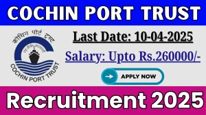 Cochin Port Trust Chief Medical Officer Recruitment 2025 - Apply Online