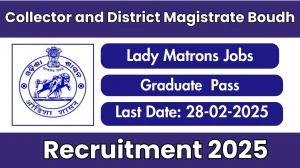 Collector and District Magistrate Boudh Lady Matrons Recruitment 2025 - Apply Offline