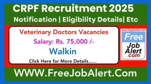 CRPF Veterinary Doctors Recruitment 2025 – Walk in for 15 Posts