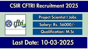 CSIR CFTRI Project Scientist I Recruitment 2025 - Apply Online