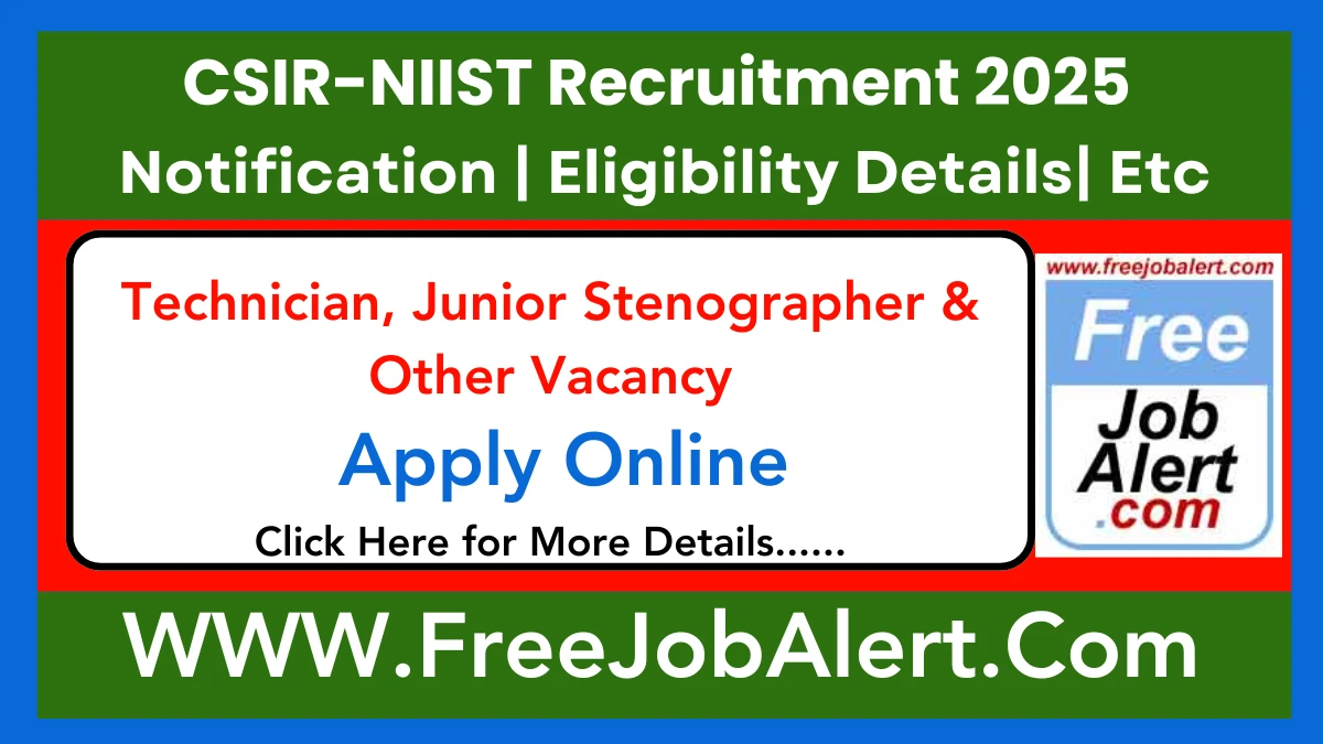 CSIR-NIIST Technician, Junior Stenographer & Other Recruitment 2025 - Apply Online for 20 Posts