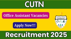 CUTN Office Assistant Recruitment 2025 - Apply Offline for 1 Posts