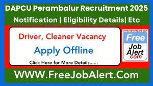 DAPCU Perambalur Driver, Cleaner Recruitment 2025 - Apply Offline