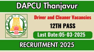 DAPCU Thanjavur Driver and Cleaner Recruitment 2025 - Apply Offline