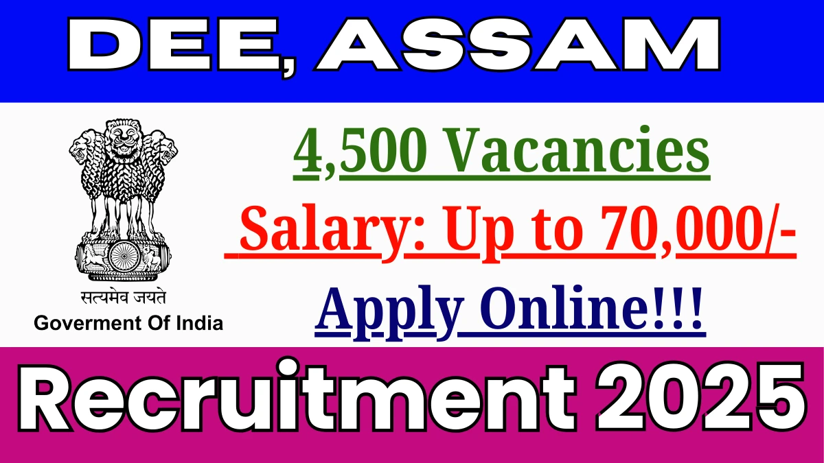 DEE Assam Assistant Teacher Recruitment 2025 - Apply Online for 4,500 Posts