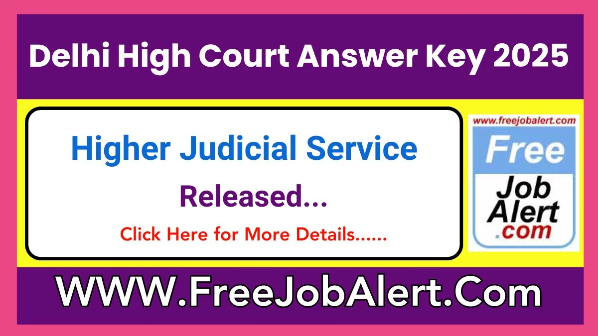 Delhi High Court Higher Judicial Service Answer Key 2025 Available for the Download Answer Key PDF at delhihighcourt.nic.in