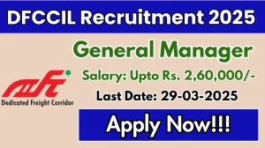 DFCCIL General Manager Recruitment 2025 - Apply Offline