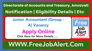 Directorate of Accounts and Treasury, Amravati Junior Accountant (Group-A) Recruitment 2025 - Apply Online for 45 Posts