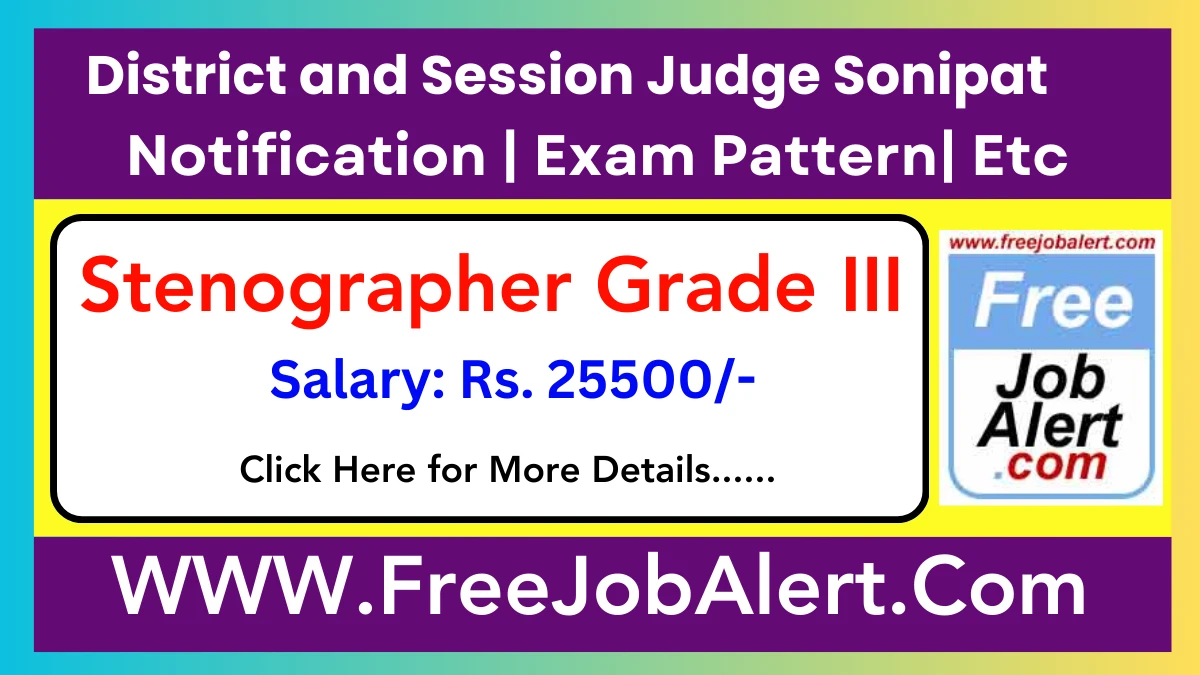 District and Session Judge Sonipat Stenographer Grade III Recruitment 2025 - Apply Offline for 9 Posts