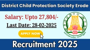 District Child Protection Society Erode Protection Officer, Social Worker Recruitment 2025 - Apply Offline