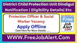 District Child Protection Unit Dindigul Protection Officer & Social Worker Recruitment 2025 - Apply Offline for 03 Posts
