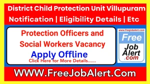 District Child Protection Unit Villupuram Protection Officers and Social Workers Recruitment 2025 - Apply Offline