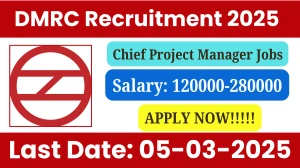 DMRC Chief Project Manager Recruitment 2025 - Apply Offline