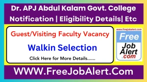 Dr. APJ Abdul Kalam Govt. College Guest/Visiting Faculty Recruitment 2025 – Walk in