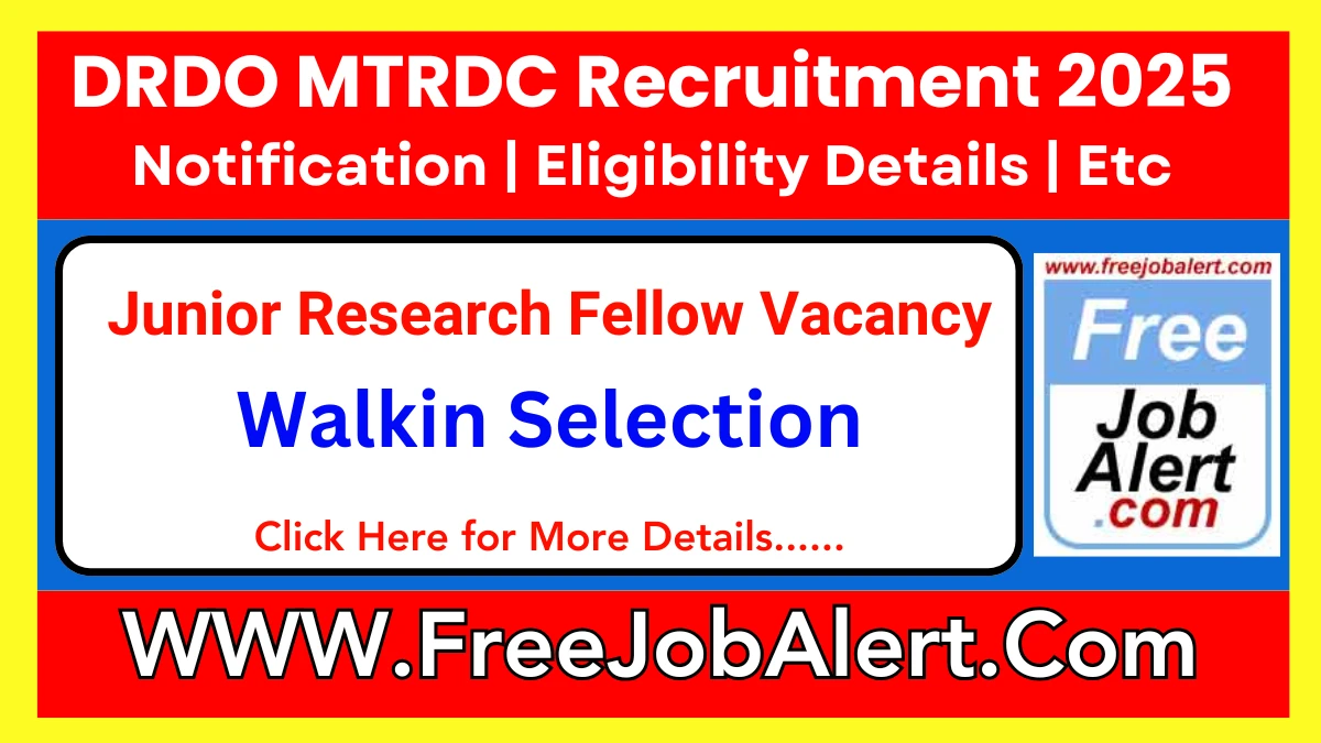 DRDO MTRDC Junior Research Fellow Recruitment 2025 – Walk in