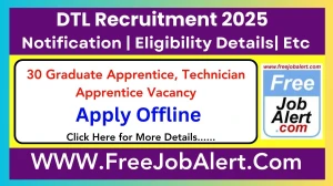 DTL Graduate Apprentice, Technician Apprentice Recruitment 2025 - Apply Offline for 30 Posts