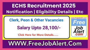 ECHS Clerk, Peon & Other Recruitment 2025 - Apply Offline for 11 Posts