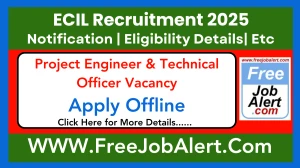ECIL Project Engineer & Technical Officer Recruitment 2025 - Apply Offline ECIL Project Engineer & Technical Officer Recruitment 2025 - Apply Offline