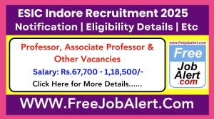 ESIC Indore Professor, Associate Professor & Other Recruitment 2025 - Apply Offline for 29 Posts