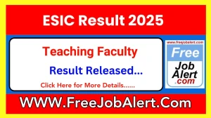 ESIC Teaching Faculty Result 2025 Declared esic.gov.in Check ESIC Merit List Here