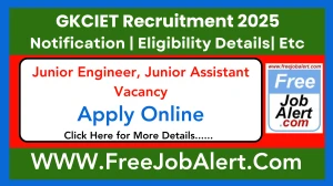 GKCIET Junior Engineer, Junior Assistant Recruitment 2025 - Apply Online GKCIET Junior Engineer, Junior Assistant Recruitment 2025 - Apply Online