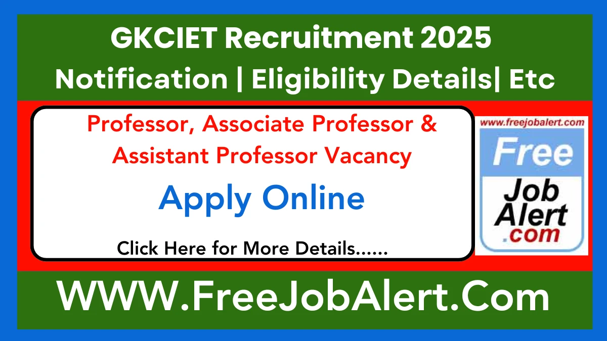 GKCIET Professor, Associate Professor & Assistant Professor Recruitment 2025 - Apply Online