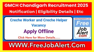 GMCH Chandigarh Creche Worker and Creche Helper Recruitment 2025 - Apply Offline GMCH Chandigarh Creche Worker and Creche Helper Recruitment 2025 - Apply Offline
