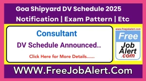 Goa Shipyard Consultant DV Schedule 2025 Announced: Check Document Verification Date @ goashipyard.in