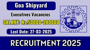 Goa Shipyard (GSL) Executives Recruitment 2025 - Apply Online for 15 Posts