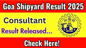 Goa Shipyard Result 2025 Announced. Direct Link to Check Goa Shipyard Consultant Result 2025 goashipyard.in Goa Shipyard Result 2025 Announced. Direct Link to Check Goa Shipyard Consultant Result 2025 goashipyard.in