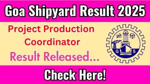 Goa Shipyard Result 2025 Announced. Direct Link to Check Goa Shipyard Project Production Coordinator Result 2025 goashipyard.in Goa Shipyard Result 2025 Announced. Direct Link to Check Goa Shipyard Project Production Coordinator Result 2025 goashipyard.in