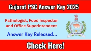 Gujarat PSC Pathologist, Food Inspector and Office Superintendent Answer Key 2025 Released for the Download Answer Key PDF at gpsc.gujarat.gov.in