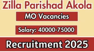Health Department Zilla Parishad Akola Medical Officer Recruitment 2025 - Apply Offline for 10 Posts