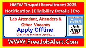 HMFW Tirupati Lab Attendant, Attenders & Other Recruitment 2025 - Apply Offline for 66 Posts