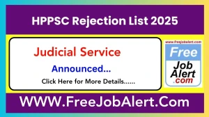 HPPSC Judicial Service Rejection List 2025 Released. Check HPPSC Rejection List 2025 Date at hppsc.hp.gov.in Rejection List