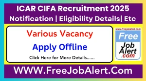 ICAR CIFA Communication Specialist, Aquaculture Specialist & other Recruitment 2025 - Apply Offline for 4 Posts