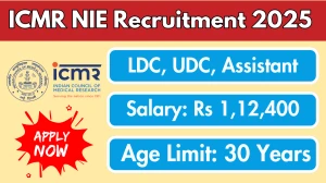 ICMR NIE LDC, UDC, Assistant Recruitment 2025 - Apply Offline for 10 Posts