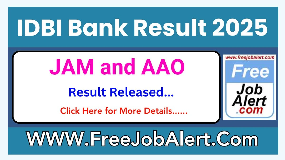 IDBI Bank JAM and AAO Result 2025 Out, Junior Assistant Managers and Agri Asset Officers Result Link