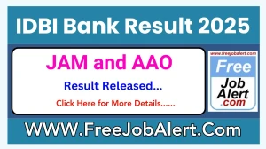 IDBI Bank JAM and AAO Result 2025 Out, Junior Assistant Managers and Agri Asset Officers Result Link IDBI Bank JAM and AAO Result 2025 Out, Junior Assistant Managers and Agri Asset Officers Result Link