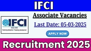 IFCI Associate, Senior Associate & Other Recruitment 2025 - Apply Offline