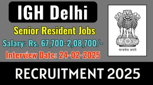 IGH Delhi Senior Resident Recruitment 2025 – Walk in for 69 Posts
