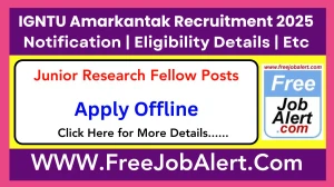 IGNTU Amarkantak Junior Research Fellow Recruitment 2025 - Apply Offline for 1 Posts