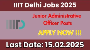 IIIT Delhi Junior Administrative Officer Recruitment 2025 - Apply Online for 1 Posts
