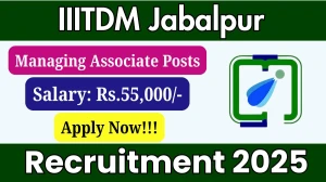 IIITDM Jabalpur Managing Associate Recruitment 2025 - Apply Offline for 1 Posts