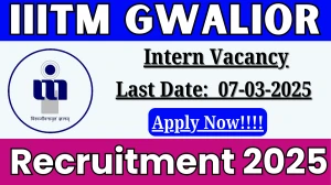 IIITM Gwalior Intern Recruitment 2025 - Apply Offline